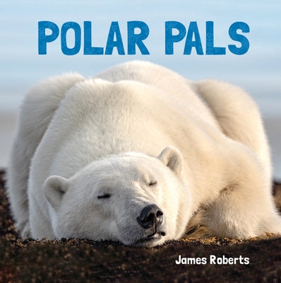 Polar Pals by Roberts, James