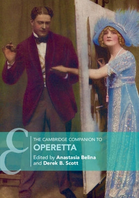 The Cambridge Companion to Operetta by Belina, Anastasia