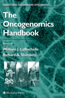 The Oncogenomics Handbook by Larochelle, William J.