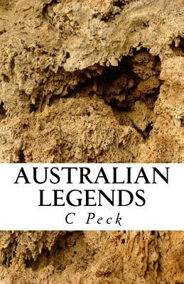 Australian Legends by Peck, C. W.
