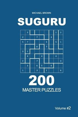 Suguru - 200 Master Puzzles 9x9 (Volume 2) by Brown, Michael