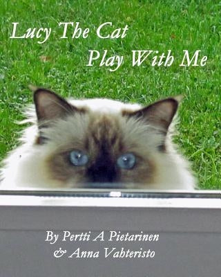 Lucy The Cat Play With Me by Pietarinen, Pertti