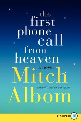 The First Phone Call from Heaven by Albom, Mitch