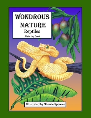 Wondrous Nature Reptiles: Coloring Book by Spencer, Sherrie