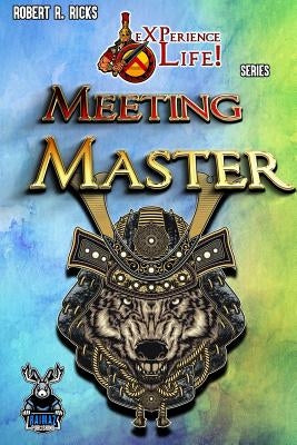 eXPerience Life - MEETING MASTER by Ricks, Robert