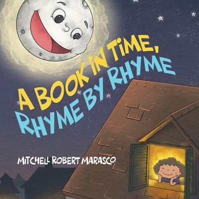 A Book in Time, Rhyme by Rhyme by Marasco, Mitchell Robert