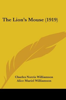 The Lion's Mouse (1919) by Williamson, Charles Norris
