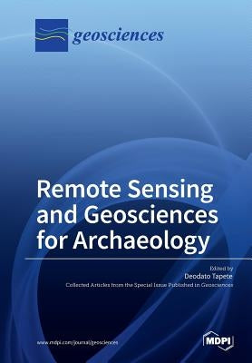 Remote Sensing and Geosciences for Archaeology by Tapete, Deodato