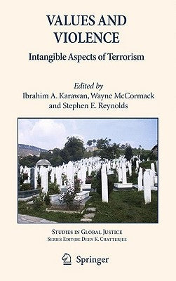 Values and Violence: Intangible Aspects of Terrorism by Karawan, Ibrahim A.
