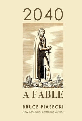 2040: A Fable by Piasecki, Bruce