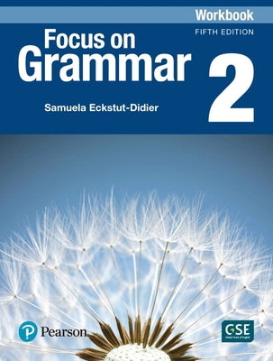 Focus on Grammar - (Ae) - 5th Edition (2017) - Workbook - Level 2 by Schoenberg, Irene