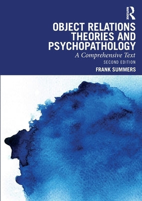 Object Relations Theories and Psychopathology: A Comprehensive Text by Summers, Frank