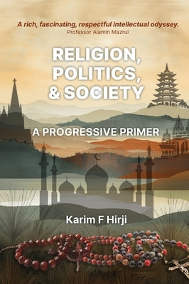 Religion, politics and society: a progressive primer by Hirji, Karim