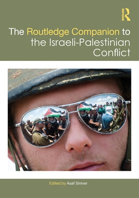 Routledge Companion to the Israeli-Palestinian Conflict by Siniver, Asaf
