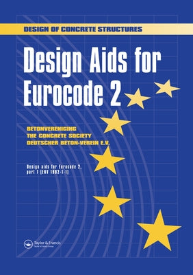 Design AIDS for Eurocode 2: Design of Concrete Structures by The Concrete Societies of the Uk