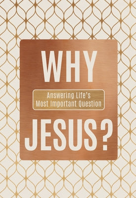 Why Jesus?: Answering Life's Most Important Question by Comfort, Ray