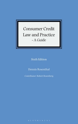 Consumer Credit Law and Practice - A Guide by Rosenthal, Dennis