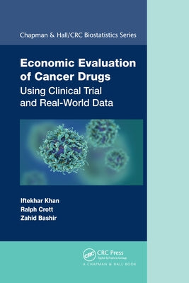Economic Evaluation of Cancer Drugs: Using Clinical Trial and Real-World Data by Khan, Iftekhar