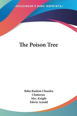 The Poison Tree by Chatterjee, Babu Bankim Chandra
