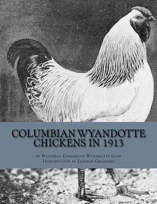 Columbian Wyandotte Chickens in 1913 by Chambers, Jackson