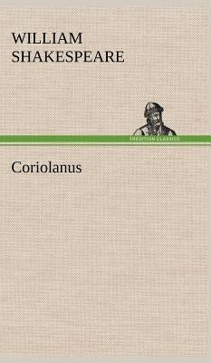 Coriolanus by Shakespeare, William