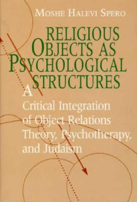 Religious Objects as Psychological Structures by Spero, Moshe Halevi
