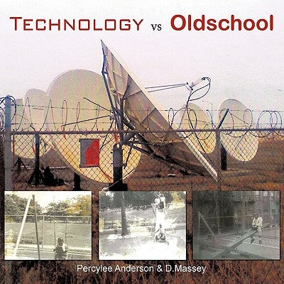 Technology vs Oldschool by Percylee Anderson &. D. Massey