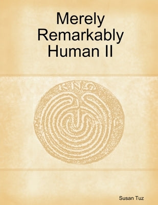 Merely Remarkably Human II by Tuz, Susan