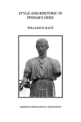 Style and Rhetoric in Pindar's Odes by Race, William H.