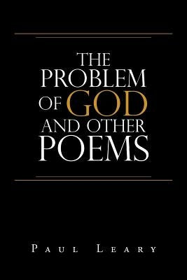 The Problem of God and Other Poems by Leary, Paul