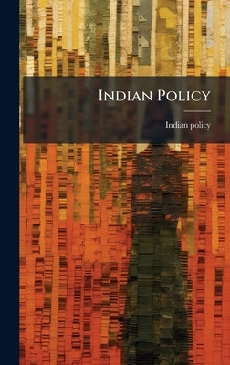 Indian Policy by Policy, Indian