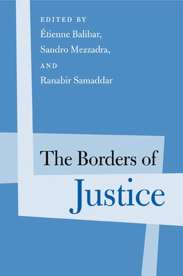 The Borders of Justice by Balibar, Etienne