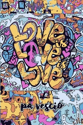 Love is Love is Love by Vescio, Pa