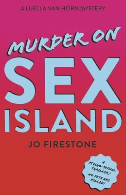 Murder on Sex Island: A Luella Van Horn Mystery by Firestone, Jo