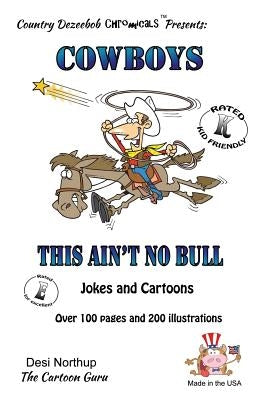 Cowboy's -- This Ain't No Bull -- Jokes and Cartoons: in Black + White by Northup, Desi