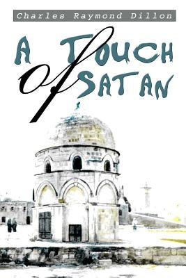 A Touch of Satan by Dillon, Charles Raymond