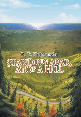 Standing Afar, Atop a Hill by Hohenstein, R. D.