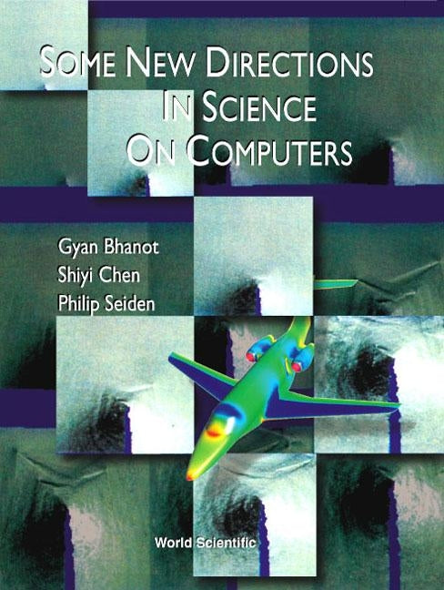 Some New Directions in Science on Computers by Bhanot, Gyan