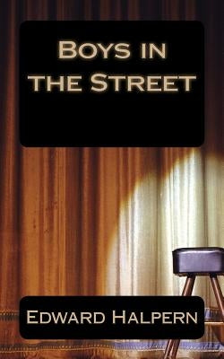 Boys in the Street: None by Halpern, Edward