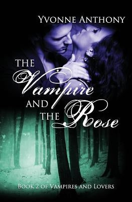 The Vampire and the Rose by Anthony, Yvonne