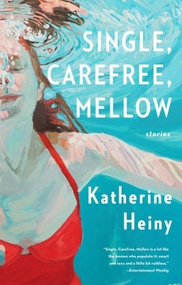 Single, Carefree, Mellow by Heiny, Katherine