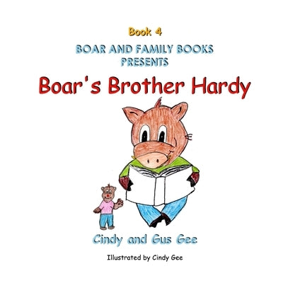 Boar's Brother Hardy by Gee, Gus