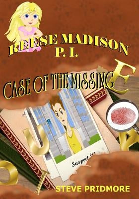 Reese Madison P.I. "Case of the Missing E" by Pridmore, Steve