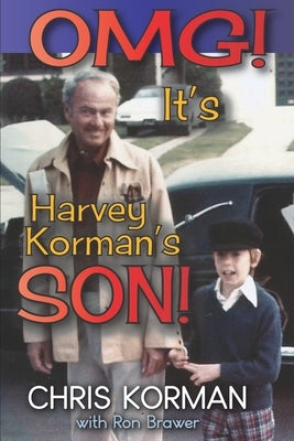 OMG! It's Harvey Korman's Son! by Korman, Chris
