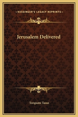 Jerusalem Delivered by Tasso, Torquato