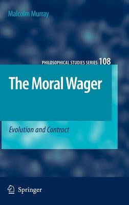 The Moral Wager: Evolution and Contract by Murray, Malcolm