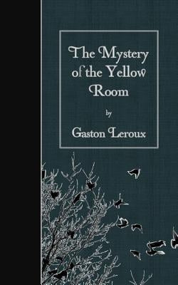 The Mystery of the Yellow Room by LeRoux, Gaston