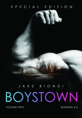 BOYSTOWN Volume Two: Seasons 4-6 by Biondi, Jake