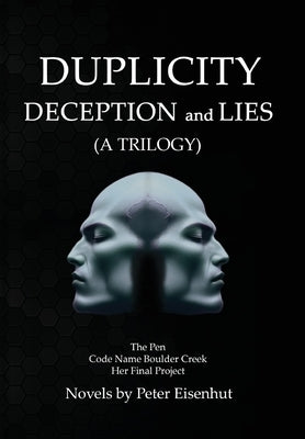 DUPLICITY DECEPTION and LIES by Eisenhut, Peter S.