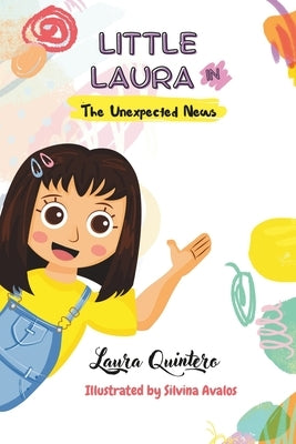 Little Laura In the Unexpected News by Avalos, Silvina